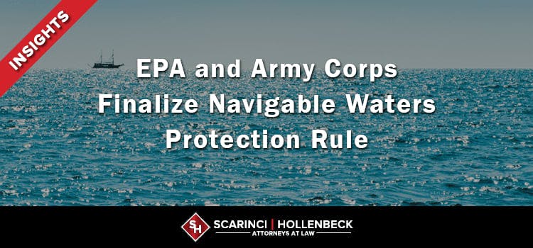 EPA and Army Corps Finalize Navigable Waters Protection Rule