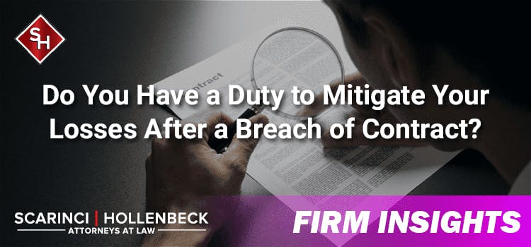 Do You Have a Duty to Mitigate Your Losses After a Breach of Contract?