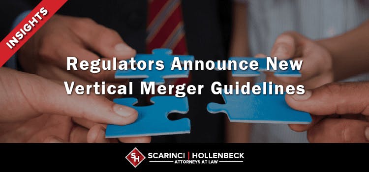Regulators Announce New Vertical Merger Guidelines