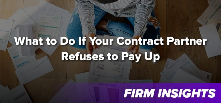 What to Do If Your Contract Partner Refuses to Pay Up