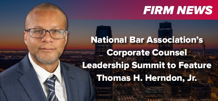 National Bar Association’s Corporate Counsel Leadership Summit to Feature Thomas H. Herndon, Jr.