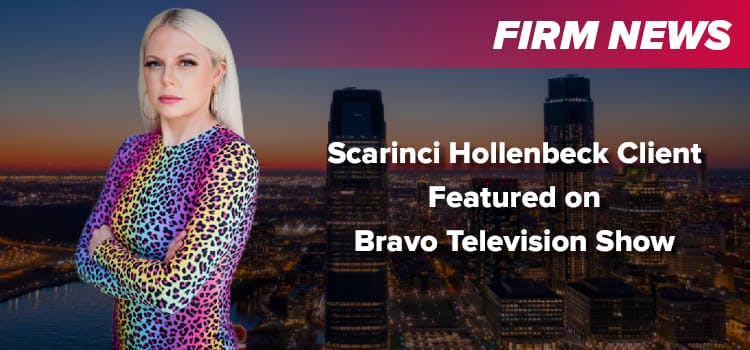 Scarinci Hollenbeck Client Featured on Bravo Television Show