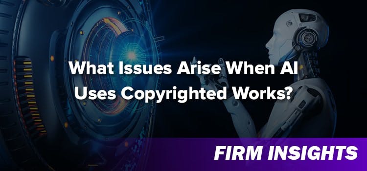 What Issues Arise When AI Uses Copyrighted Works?
