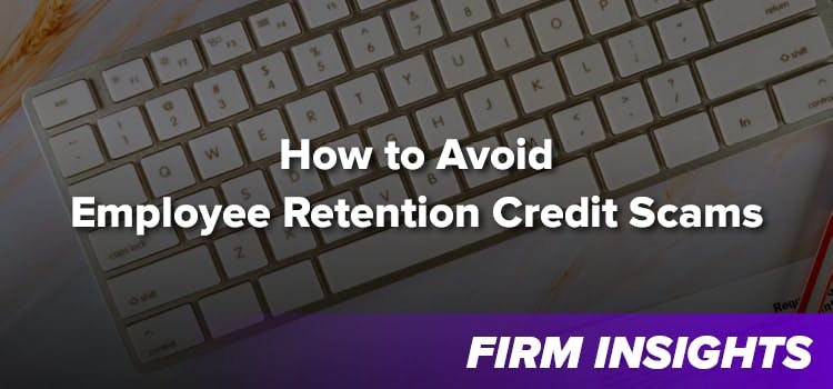 How to Avoid Employee Retention Credit Scams