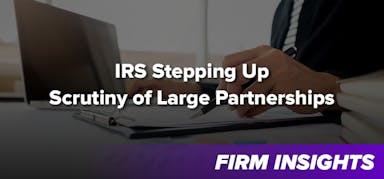 IRS Stepping Up Scrutiny of Large Partnerships