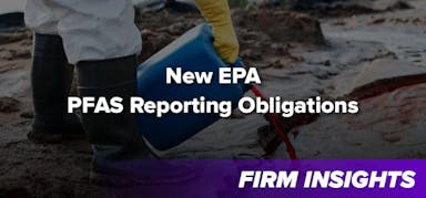 How to Comply With the EPA’s New PFAS Reporting Obligations