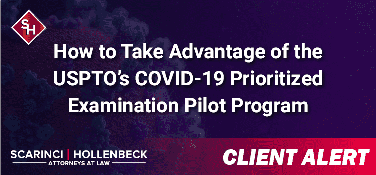 How to Take Advantage of the USPTO’s COVID-19 Prioritized Examination Pilot Program