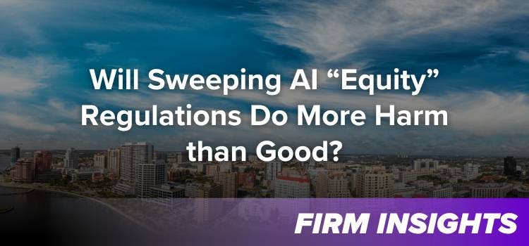 Will Sweeping AI “Equity” Regulations Do More Harm than Good?