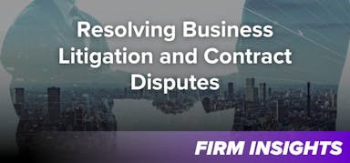 Resolving Business Litigation and Contract Disputes
