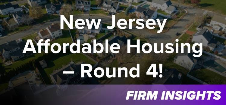 New Jersey Affordable Housing – Round 4!