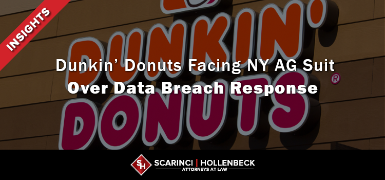 Dunkin’ Donuts Facing NY AG Suit Over Data Breach Response