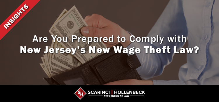 Are You Prepared to Comply with New Jersey’s New Wage Theft Law?