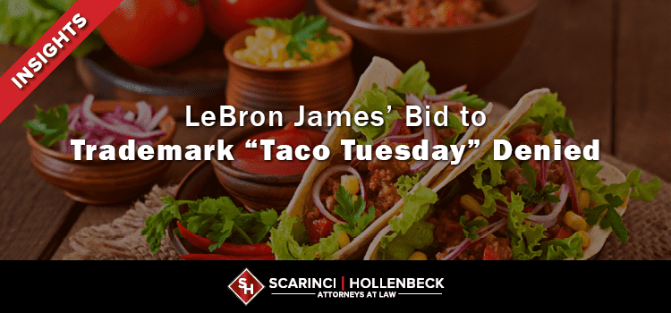 LeBron James’ Bid to Trademark “Taco Tuesday” Denied