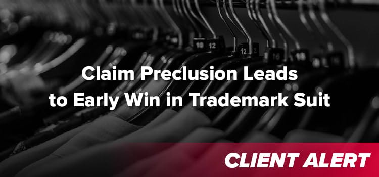 Claim Preclusion Leads to Early Win in Trademark Suit