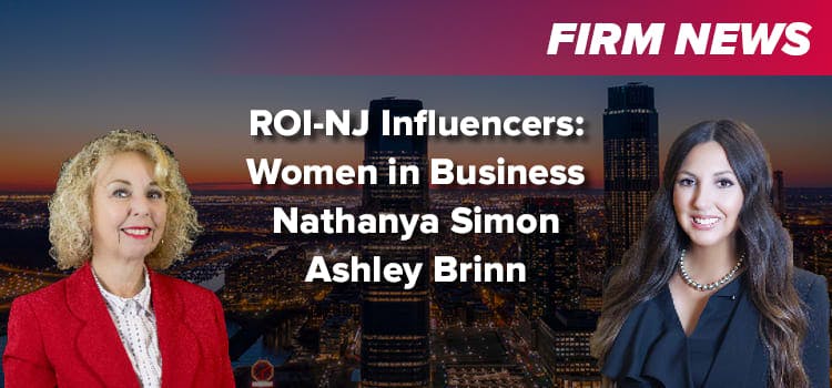 Nathanya Simon & Ashley Brinn Named to ROI-NJ Influencers: Women in Business List