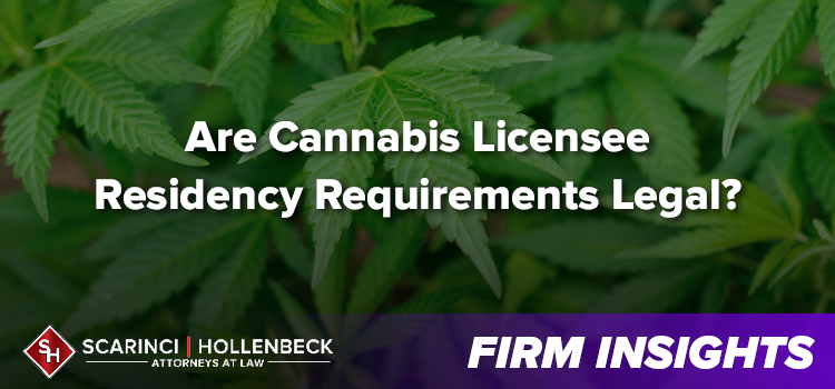 Are Cannabis Licensee Residency Requirements Legal?
