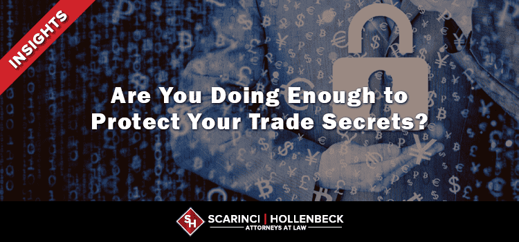 Are You Doing Enough to Protect Your Trade Secrets?