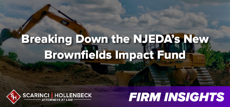 Breaking Down the NJEDA’s New Brownfields Impact Fund