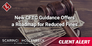 New CFTC Guidance Proposes a Roadmap for Reduced Fines