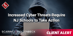 Increased Cyber Threats Require New Jersey Schools to Take Action
