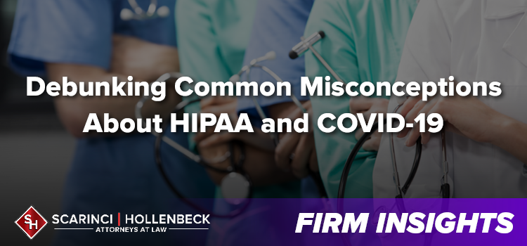 Debunking Widespread Misconceptions About HIPAA and COVID-19