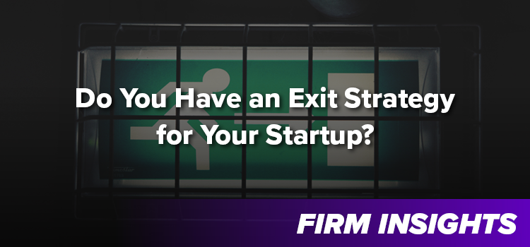 Do You Have an Exit Strategy for The Startup?