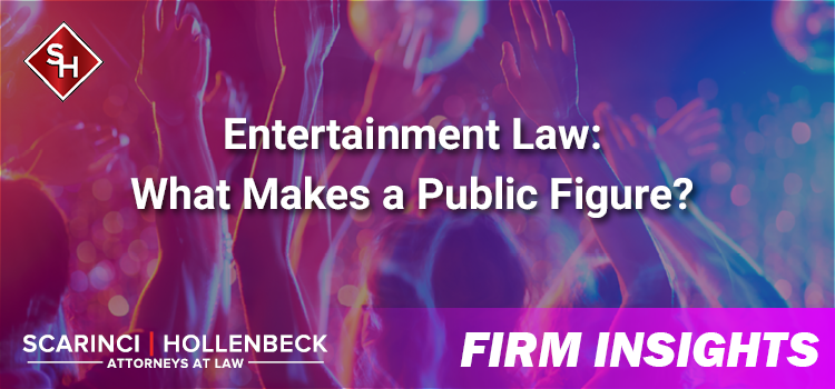 Entertainment Law: What Makes a Public Figure?