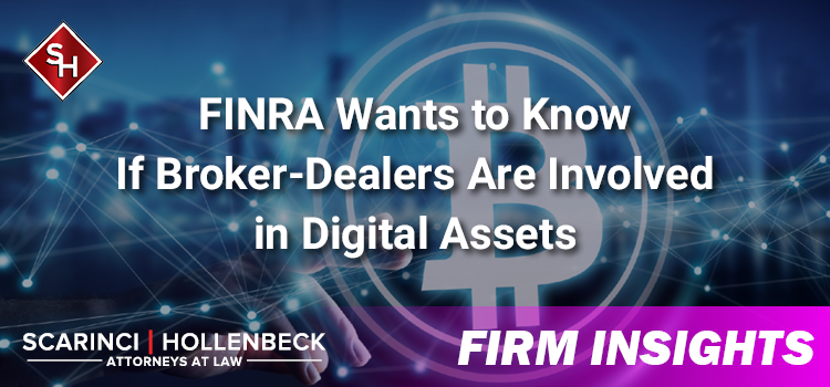 FINRA Wants to Know If Broker-Dealers Are Involved in Digital Assets