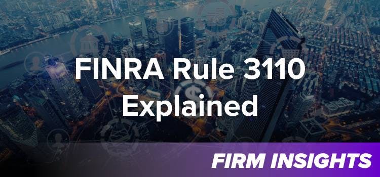 FINRA Rule 3110 Explained