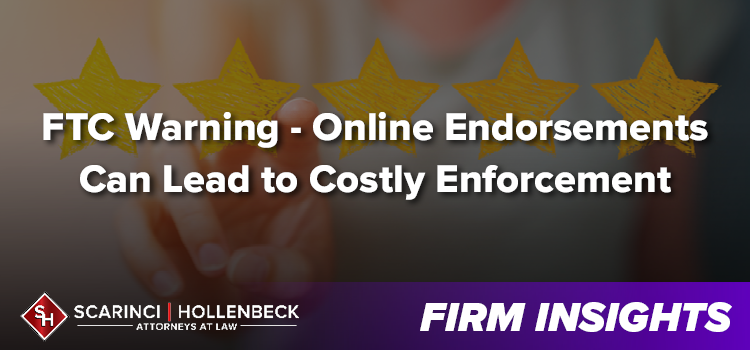 FTC Warning - Online Endorsements Can Lead to Costly Enforcement