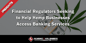 Financial Regulators Seeking to Help Hemp Businesses Access Banking Services