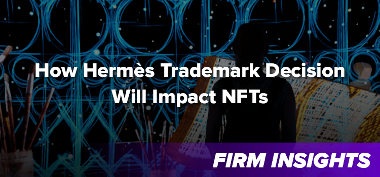 How Hermès Trademark Decision Will Impact NFTs