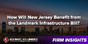 How Will New Jersey Benefit from the Landmark Infrastructure Bill?