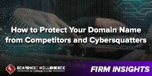 How to Protect Your Domain Name from Competitors and Cybersquatters