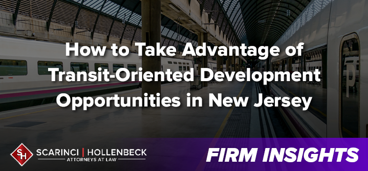 How to Take Advantage of Transit-Oriented Development Opportunities in New Jersey