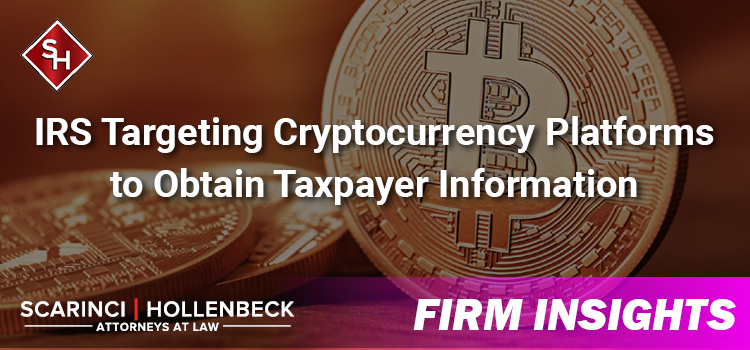 IRS Targeting Cryptocurrency Platforms to Obtain Taxpayer Information