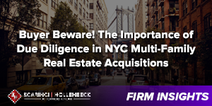 Buyer Beware! The Importance of Due Diligence in NYC Multi-Family Real Estate Acquisitions