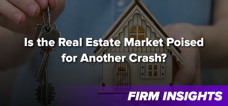 Is the Real Estate Market Poised for Another Crash?