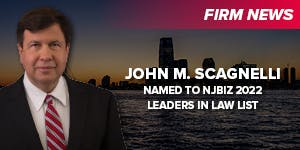 John M. Scagnelli Named to NJBIZ 2022 Leaders in Law List 