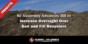 NJ Assembly Advances Bill to Increase Oversight Over Soil and Fill Recyclers