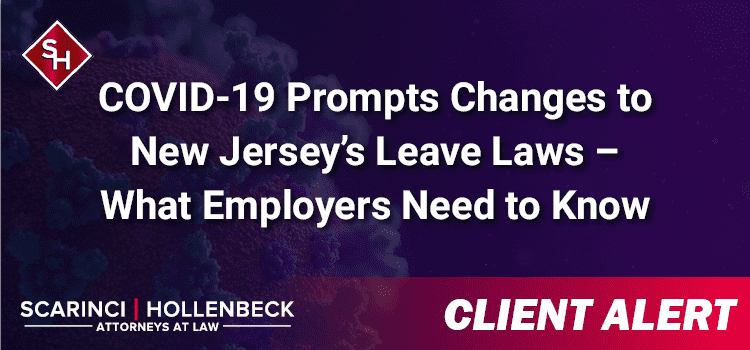 COVID-19 Prompts Changes to New Jersey’s Leave Laws – What Employers Need to Know
