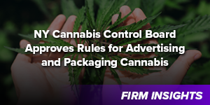 NY Cannabis Control Board Approves Rules for Advertising and Packaging Cannabis