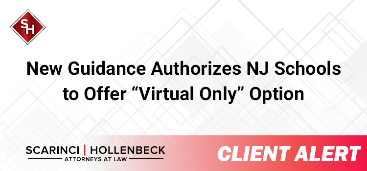New Guidance Authorizes New Jersey Schools to Offer “Virtual Only” Option