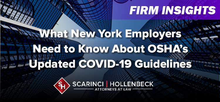 What New York Employers Need to Know About OSHA’s Updated COVID-19 Guidelines
