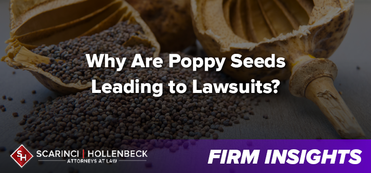 Why Are Poppy Seeds Leading to Lawsuits?