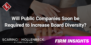 Will Public Companies Soon be Required to Increase Board Diversity?