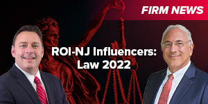 Donald M. Pepe and Donald Scarinci Named to 2022 ROI-NJ Influencers: Law List