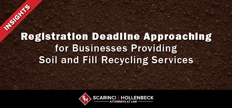 Registration Deadline Approaching for Businesses Providing Soil and Fill Recycling Services