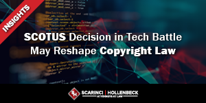 SCOTUS Decision in Tech Battle Can Reshape Copyright Law