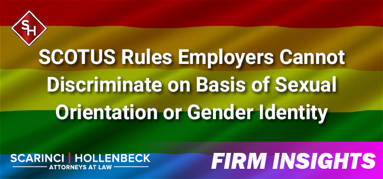 SCOTUS Rules Employers Cannot Discriminate on Basis of Sexual Orientation or Gender Identity